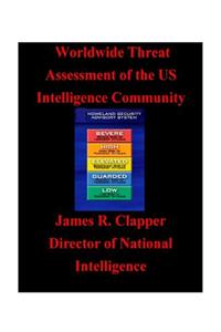 Worldwide Threat Assessment of the U.S. Intelligence Community