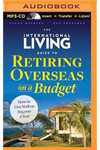 International Living Guide to Retiring Overseas on a Budget