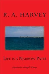 Life is a Narrow Path