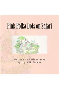 Pink Polka Dots on Safari