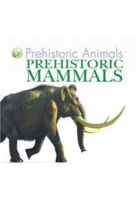 Prehistoric Mammals