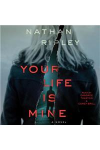 Your Life Is Mine
