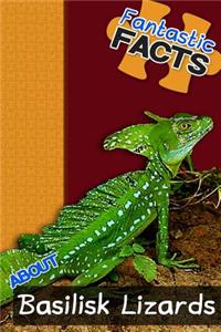 Fantastic Facts about Basilisk Lizards: Illustrated Fun Learning for Kids