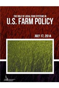 The Role of Local Food Systems in U.S. Farm Policy