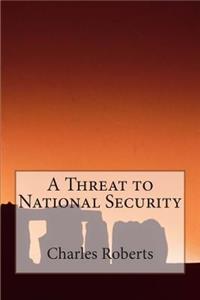 Threat to National Security