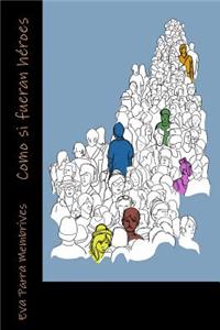 Como si fueran héroes