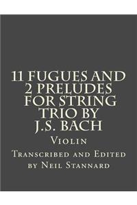 11 Fugues and 2 Preludes for String Trio by J.S. Bach Violin