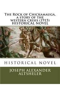 Rock of Chickamauga, a story of the western crisis (1915) HISTORICAL NOVEL