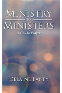 Ministry to Ministers: A Call to Prayer