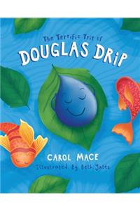 Terrific Trip of Douglas Drip