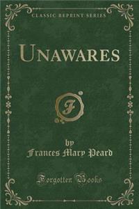 Unawares (Classic Reprint)