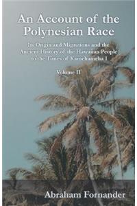 Account of the Polynesian Race - Its Origin and Migrations and the Ancient History of the Hawaiian People to the Times of Kamehameha I - Volume II