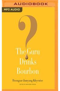 Guru Drinks Bourbon?