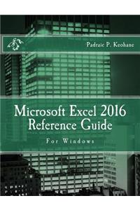 Microsoft Excel 2016 Reference Guide