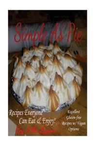 Simple As Pie - Recipes Everyone Can Eat & Enjoy