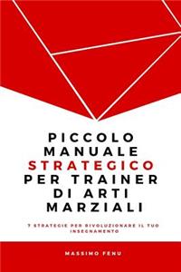Piccolo manuale strategico per trainer di arti marziali
