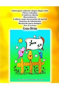 Libro para colorear alegre alegre feliz Flores soleadas Cuaderno diario Recordatorio Utilizar como decoración de pared Tarjetas de felicitación Recuerdo para siempre Por el artista Grace Divine