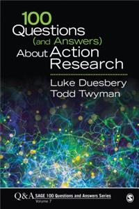 100 Questions (and Answers) About Action Research