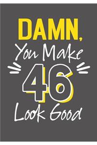 Damn, You Make 46 Look Good