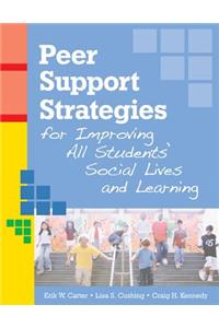 Peer Support Strategies for Improving All Students' Social Lives and Learning