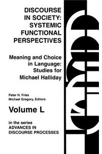Discourse in Society: Systemic Functional Perspectives