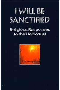 I Will Be Sanctified