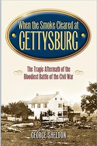 When the Smoke Cleared at Gettysburg