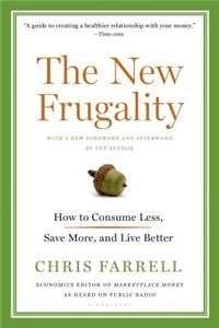 The New Frugality: How to Consume Less, Save More, and Live Better