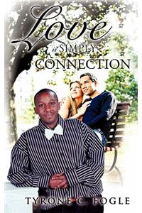 Love Is Simply Connection
