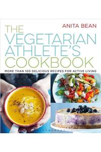 The Vegetarian Athlete's Cookbook: More Than 100 Delicious Recipes for Active Living