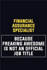 Financial Assurance Specialist Because Freaking Awesome Is Not An Official Job Title