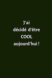 J'ai décidé d'être COOL aujourd'hui