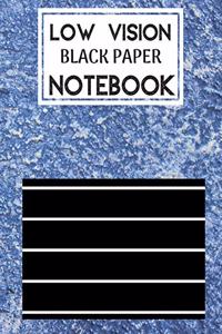 Low Vision Black Paper Notebook