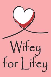 Wifey For Lifey