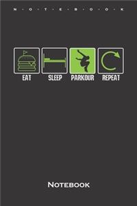 Eat Sleep Parkour Repeat Notebook