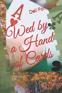 Wed by a Hand of Cards