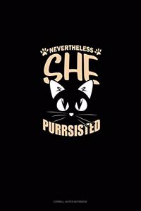 Nevertheless She Purrsisted