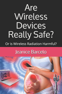 Are Wireless Devices Really Safe?