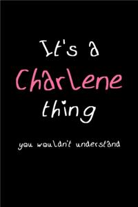 It's A Charlene Thing, You Wouldn't Understand