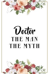 Doctor The Man The Myth