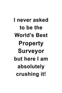 I Never Asked To Be The World's Best Property Surveyor But Here I Am Absolutely Crushing It