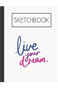 Live your dream Sketchbook