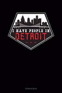 I Have People In Detroit