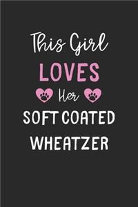 This Girl Loves Her Soft Coated Wheatzer