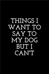 Things I Want to Say to my cat But Can't.