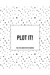 Plot It! - A Little Book For Plot Bunnies