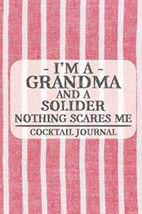 I'm a Grandma and a Solider Nothing Scares Me Cocktail Journal
