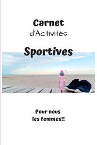 Carnet d'Activités Sportives Pour nous les femmes!!