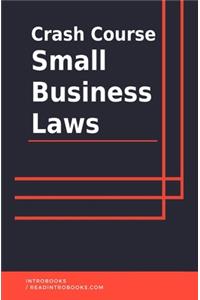 Crash Course Small Business Laws