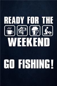 Ready for the Weekend Go Fishing !